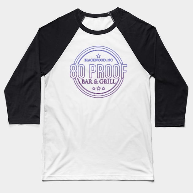 80 Proof Bar & Grill Baseball T-Shirt by Kate Stacy